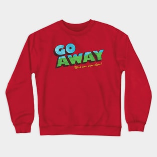 Wish You Were There! Crewneck Sweatshirt